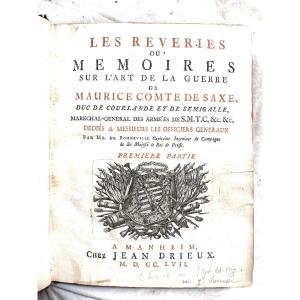 "les Rêveries Ou Mémoires Sur l'Art De La Guerre "de Maurice Comte De Saxe , 1757. 1 Vol. In 4