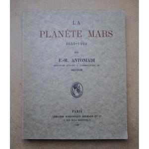 Ancien Rare Livre La Planète Mars De 1659 à 1929 Par Antoniadi, Observatoire Meudon, Astronomie