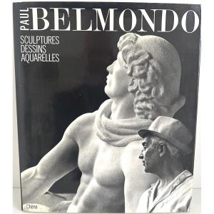 Paul BELMONDO : Sculptures dessins aquarelles Auteur Jean Dutourd 1984 Livre Rare 