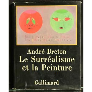 André BRETON Le Surréalisme et la peinture Gallimard édition originale 1979 Paris 427 pages 