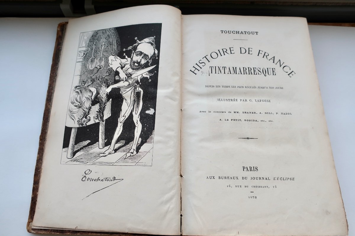 "Histoire De France Tintamarresque", 1872, 796 Pages, Ouvrage Satirique Par Touchatout...