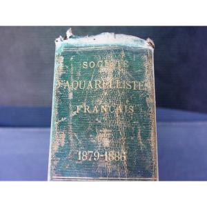 Société d'Aquarellistes Français - Recueil Relié De Huit Catalogues 1879-1886