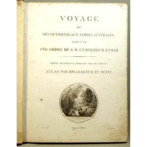 Voyage De Decouvertes Aux Terres Australes, Execute Par Ordre De S.m. L&rsquo;empereur Et Roi 