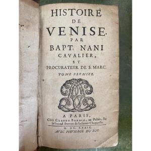 Livre Ancien "histoire De Venise Par Bpt.nani Cavalier...." 1679