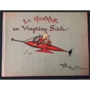 A . Robida La Guerre Au Vingtieme  Siecle