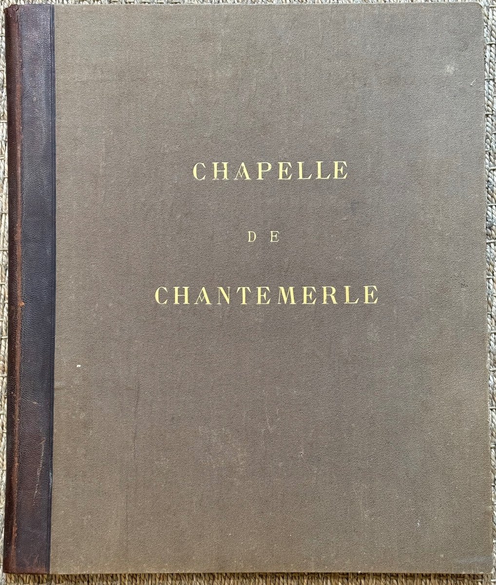 Grand Album "la Chapelle De Chantemerle" De  Mieusement C. 1880