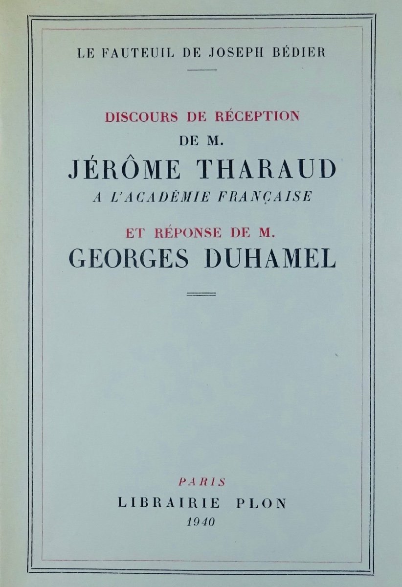 THARAUD et DUHAMEL - Discours de réception de M. Jérôme Tharaud à l'Académie Française. 1940.