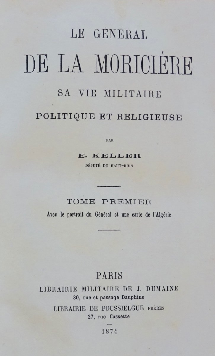 KELLER (E.) - Le général de la Moricière sa vie militaire politique et religieuse. 1874.-photo-3