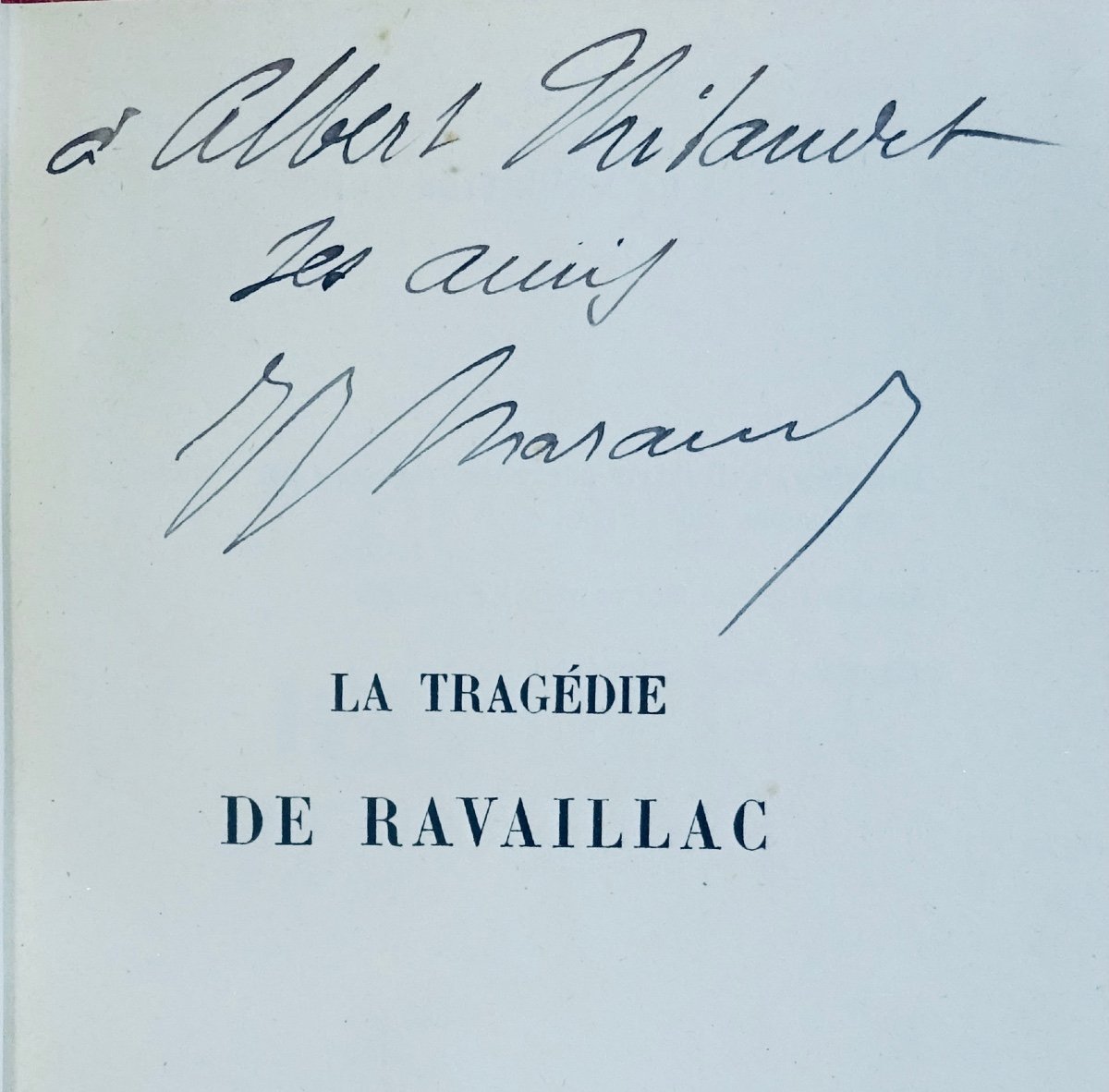 THARAUD (Jérome et Jean) - La tragédie de Ravaillac.  Plon, 1913, bel envoi de l'auteur.