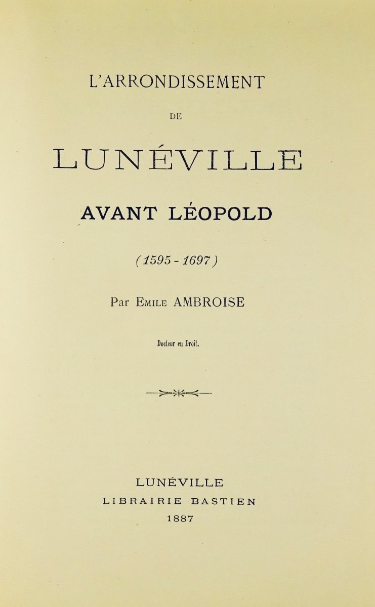 AMBROISE (Émile) - L'arrondissement de Lunéville avant Léopold (1595-1697). 1887.-photo-2