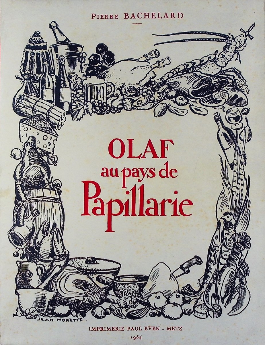 BACHELARD - Olaf au pays de Papillarie. Imprimerie Paul Even, 1954, illustrations de Morette.