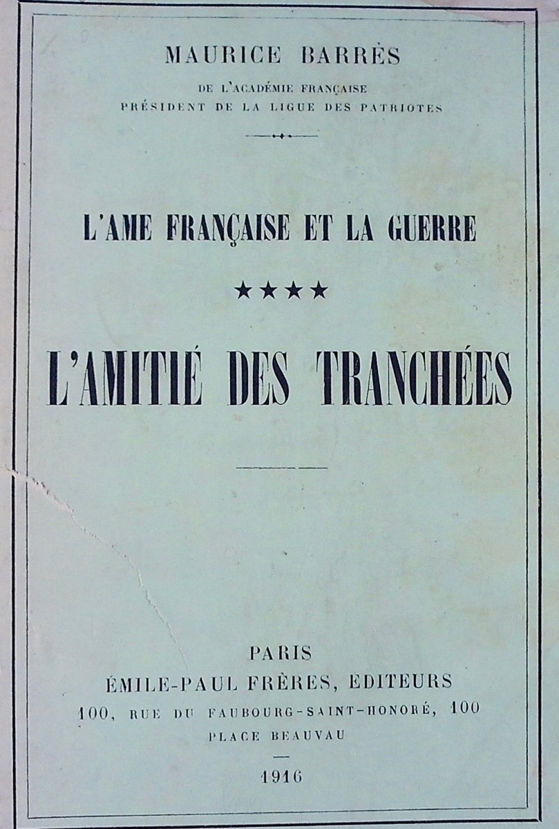 Barrès - L'âme française et la guerre **** L'amitié des tranchées. Émile-Paul Frères, 1916.