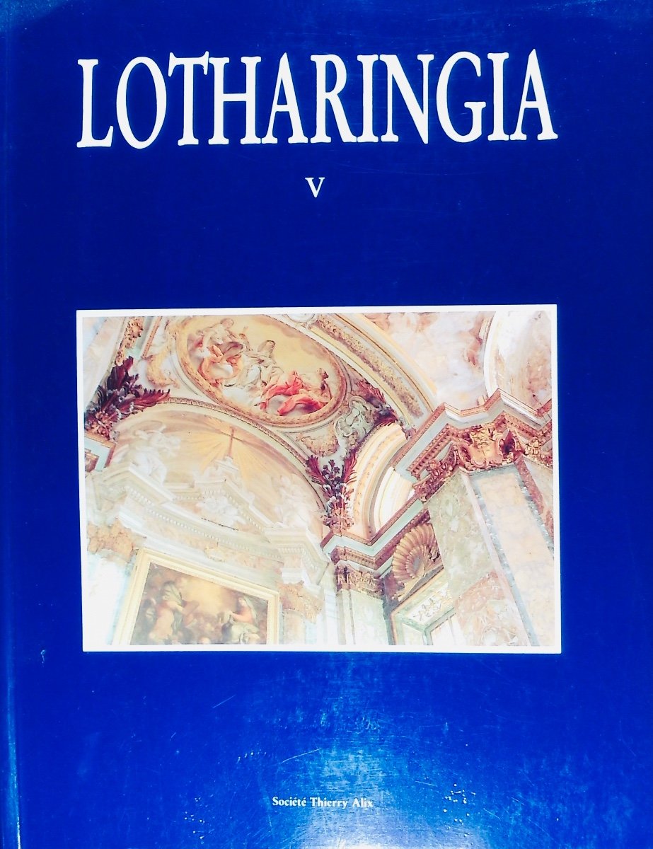 Lotharingia, archives lorraines d'archéologie, d'art et d'histoire du volume I au volume XIII. -photo-1