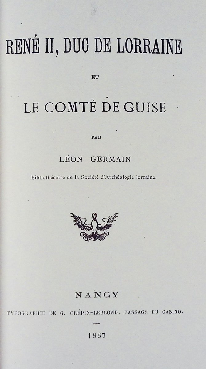 GERMAIN - René II, duc de Lorraine et le comte de Guise. Typographie de Crépin-Leblond, 1888.-photo-2