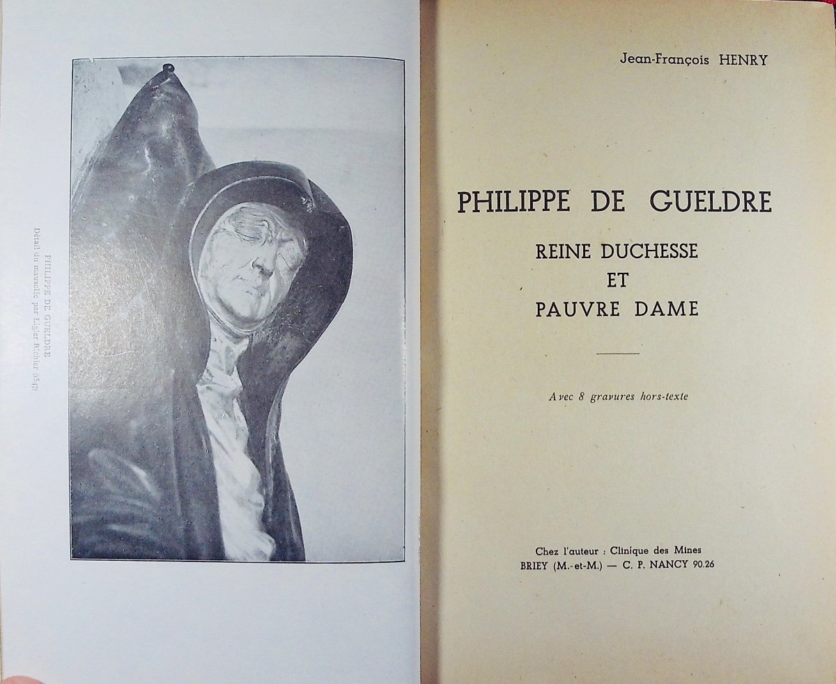 Henry - Philippe De Gueldre, Queen-duchess And Poor Lady. Briey, From The Author, 1947 And Bound-photo-2