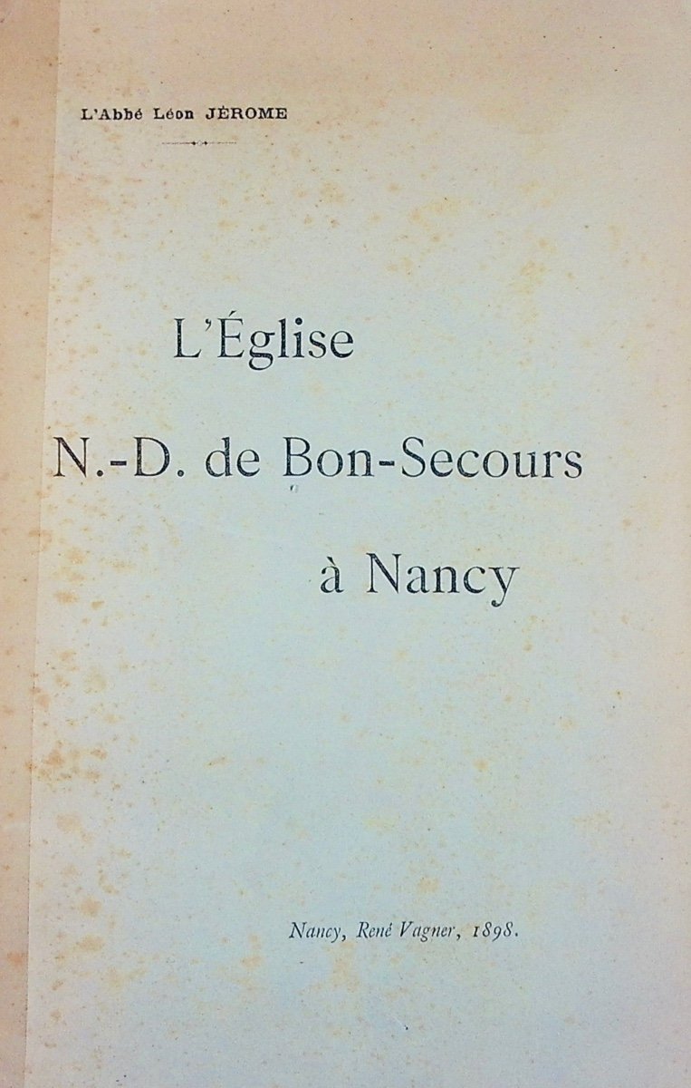 Jerome (léon) - The N.-d Church Of Bon-secours In Nancy. Nancy, Raoul Vagner, 1898, Paperback.