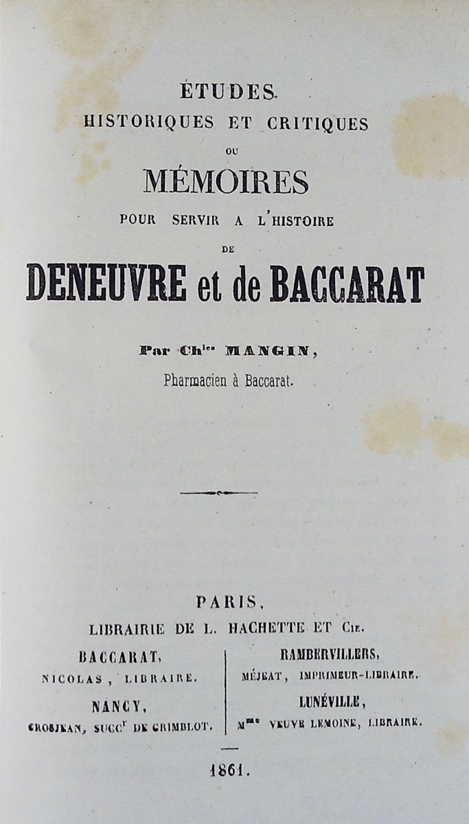 MANGIN (Charles) - Études historiques et critiques de Deneuvre et Baccarat. Hachette, 1861.