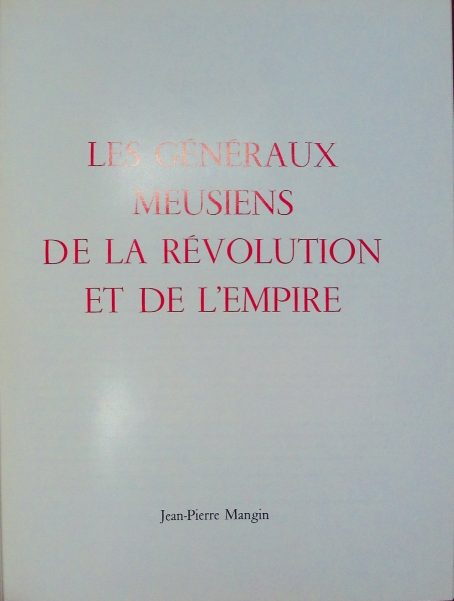 Mangin (jean-pierre) - The Meuse Generals Of The Revolution And The Empire. 1969.-photo-2