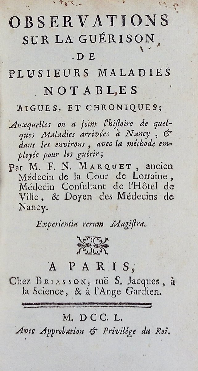 MARQUET (F. N.) - Observations sur la guérison de plusieurs maladies notables. Briasson, 1750.