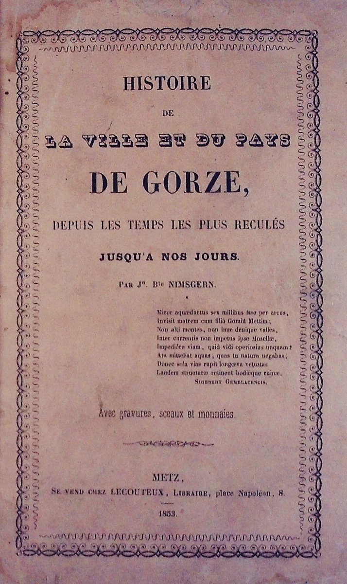 Nimsgern - History Of The Town And Country Of Gorze. Metz, Lecouteux, 1853, Old Binding.