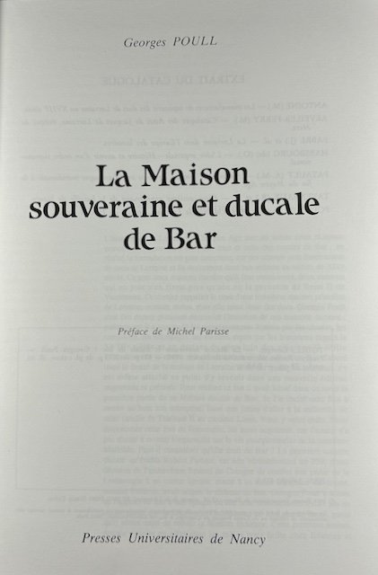 POULL (Georges) - La maison souveraine et ducale de Bar. Presses Universitaires de Nancy, 1994.-photo-2