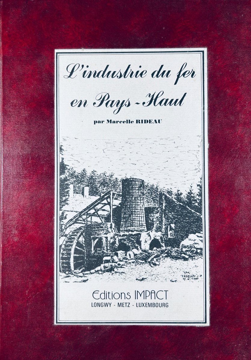 Rideau (marcelle) - The Iron Industry In Pays-haut. Impact Editions, 1987, Publisher's Bindings.