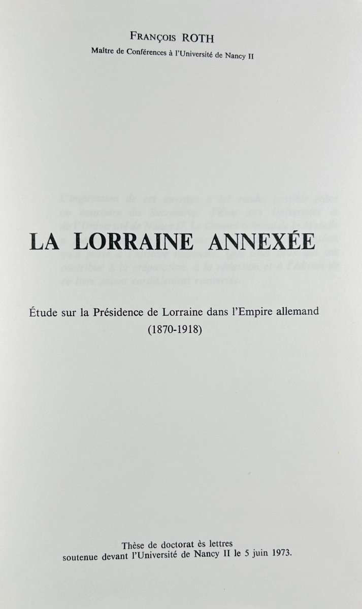 Roth (francois) - Lorraine Annexed. (1870-1918). Nancy, Annales De l'Est, 1976, Paperback.-photo-2