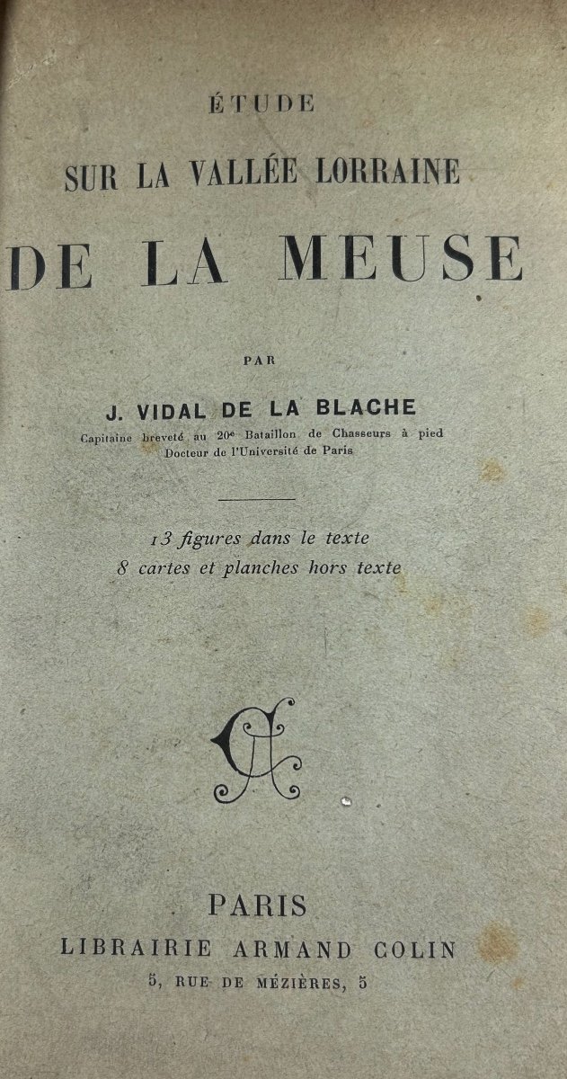 VIDAL DE LA BLACHE - Étude sur la vallée Lorraine de la Meuse. Armand Colin, 1908, relié.