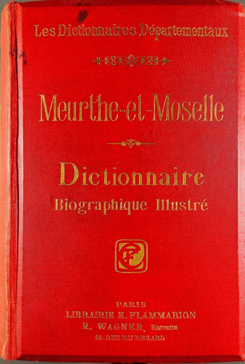 WAGNER - Meurthe-et-Moselle. Dictionnaire biographique illustré. 1910, reliure d'éditeur.