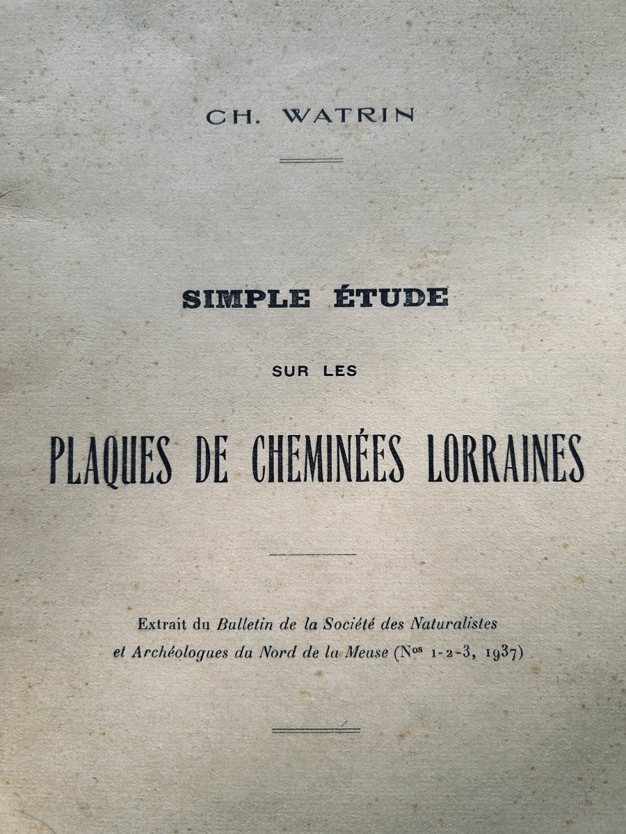 Watrin (ch.) - Simple Study On Lorraine Fireplace Plates. Longuyon, 1937, Paperback.-photo-8