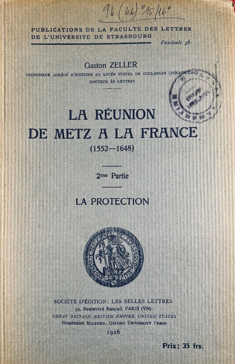 Zeller (gaston) - The Reunion Of Metz With France (1552-1648). Les Belles Lettres, 1926, Paperback.-photo-3