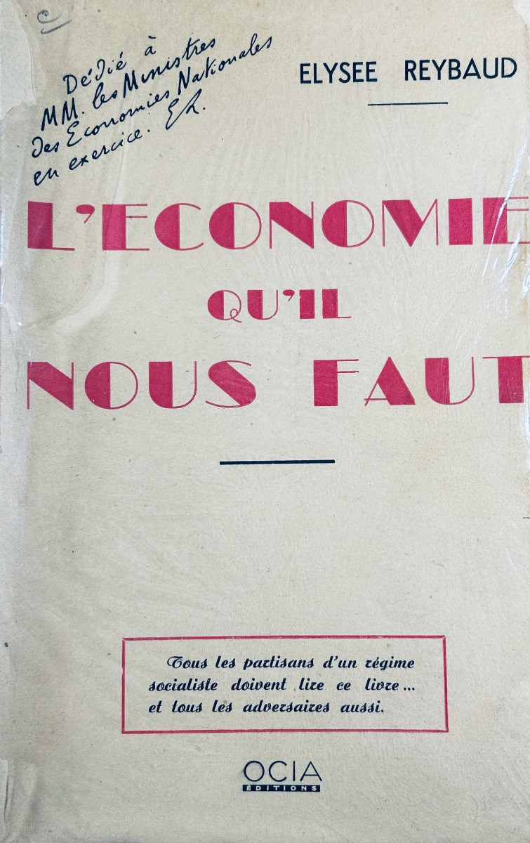 Reybaud (élysée) - The Economy We Need. Marseille, Ocia éditions, 1938. Paperback, Dedication.