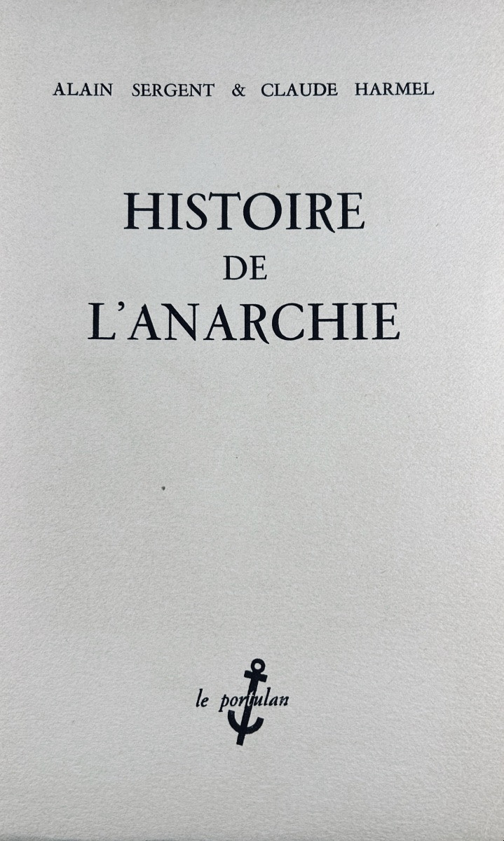 SERGENT (Alain) et HARMEL (Claude) - Histoire de l'anarchie. Paris, Le Portulan, 1949, broché. -photo-2