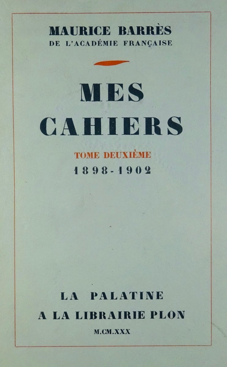 BARRÈS - Mes Cahiers. Tome deuxième (1898-1902). Plon - La Palatine, 1930. Édition originale.