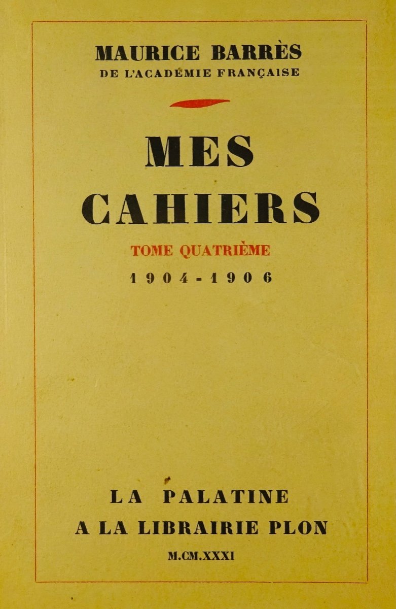 BARRÈS - Mes Cahiers. Tome quatrième (1904-1906). Plon - La Palatine. Édition originale.
