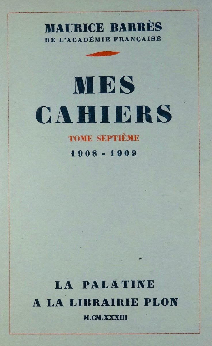 BarrÈs - My Notebooks. Seventh Volume (1908-1909). Plon - La Palatine, 1933. First Edition.