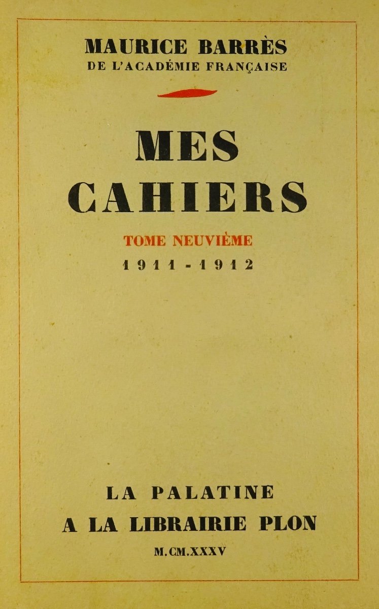 BARRÈS - Mes Cahiers. Tome neuvième (1911-1912). Plon - La Palatine, 1935. Édition originale.