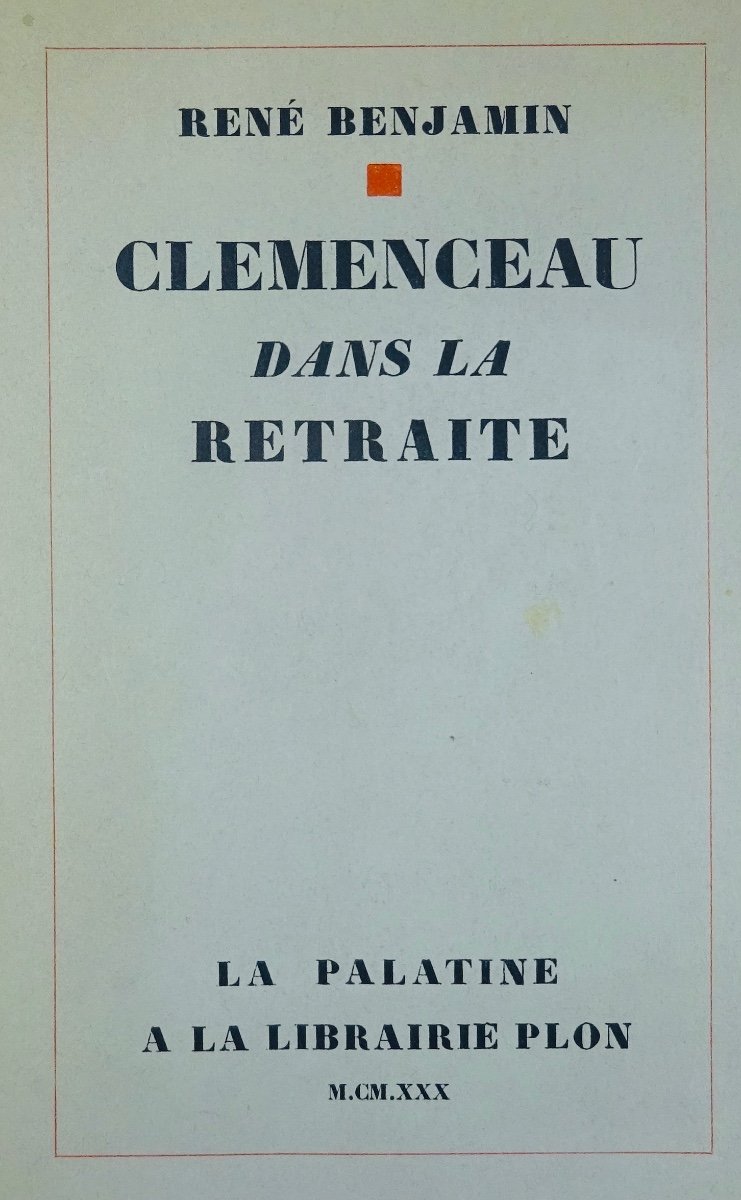 BENJAMIN - Clémenceau dans la retraite. La Palatine, 1930. Édition originale.