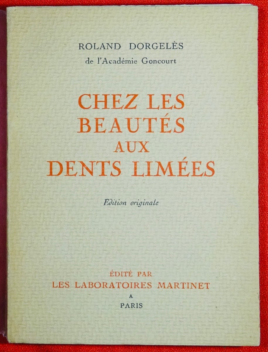 DORGELÈS - Chez les beautés aux dents limées. Laboratoires Martinet, 1930. Édition originale.