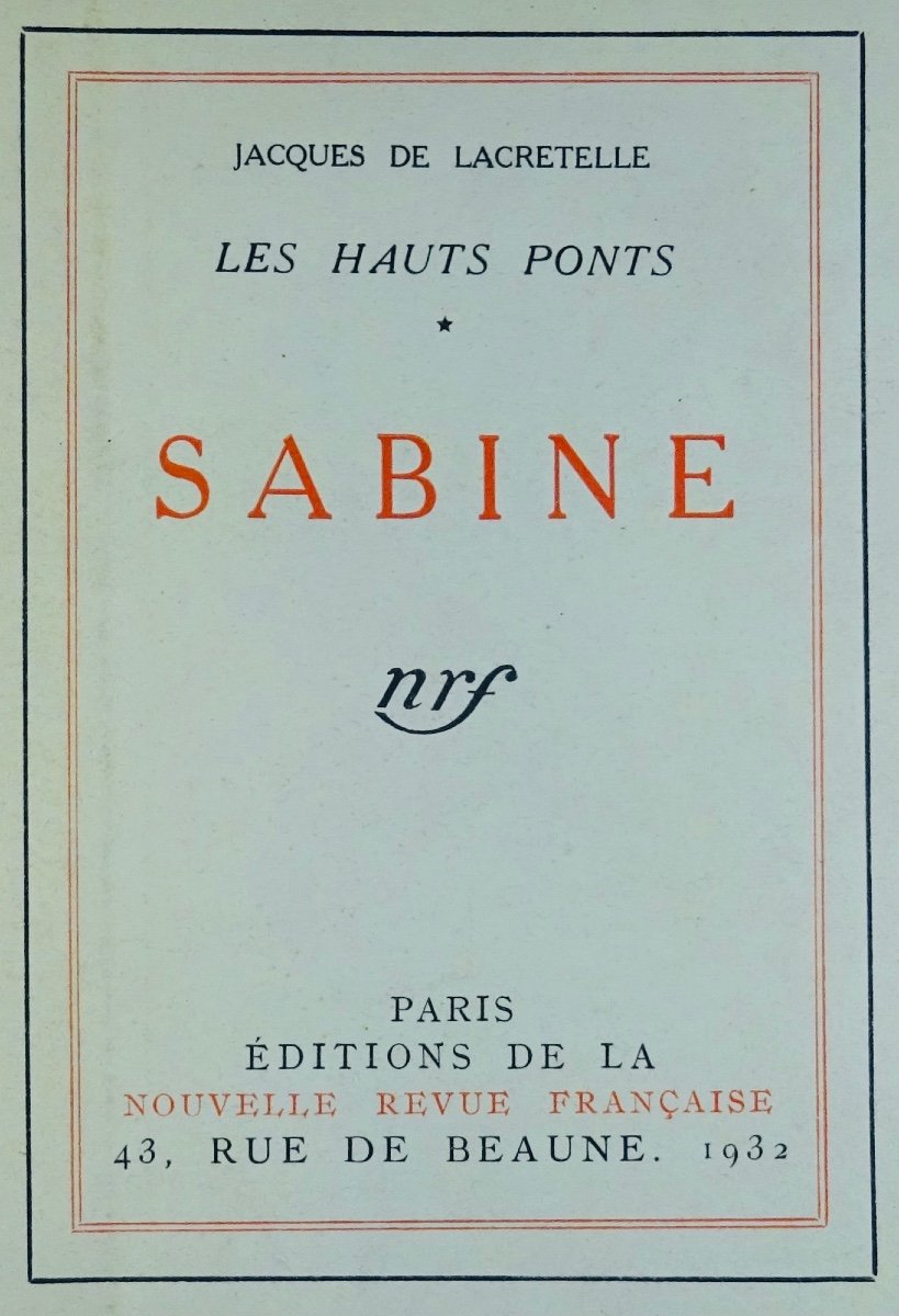 Lacretelle (jacques De) - The High Bridges * Sabine. Gallimard, 1932. First Edition.