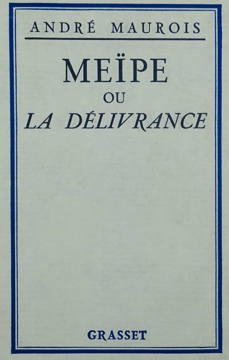 Maurois (andré) - Méïpe Or Deliverance. Grasset, 1926. Frontispiece By Chimot.-photo-4