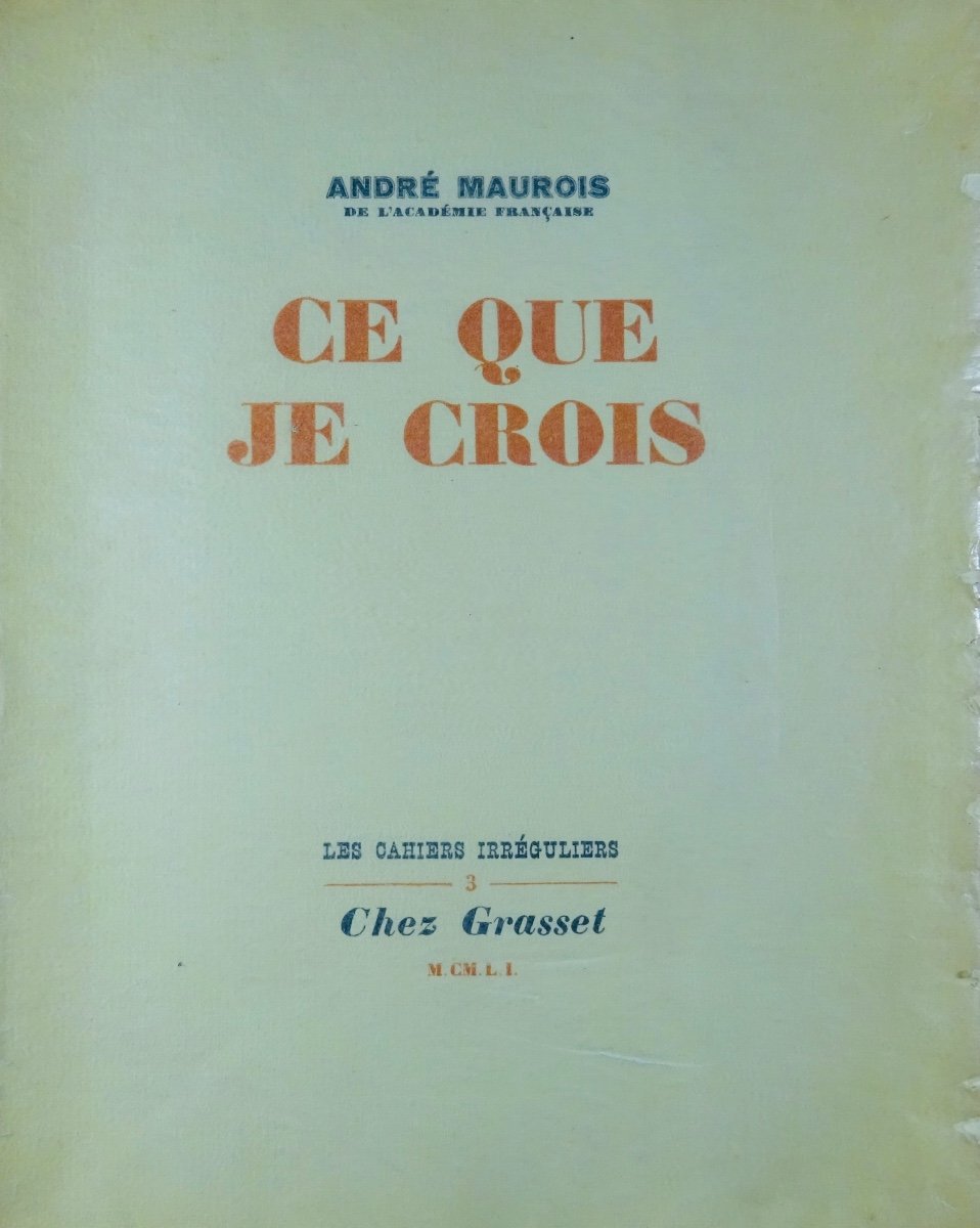 Maurois (andré) - What I Believe. Paris, Grasset, 1951. First Edition.