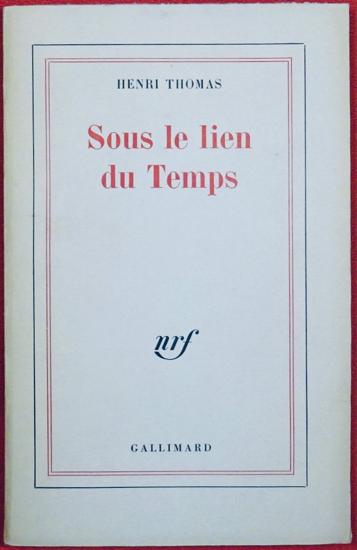 Thomas (henri) - Under The Bond Of Time. Gallimard, 1963. Sent By The Author.