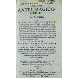 Zimara - Antri Magico-medici Pars Secunda In Qua Arcana Naturae. Printed In Frankfurt, In 1526.