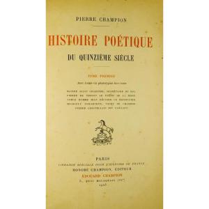 Champion (pierre) - Poetic History Of The Fifteenth Century. Paris, Librairie Champion, 1923.