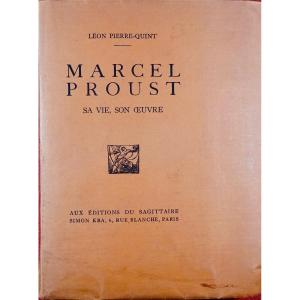 Pierre-quint - Marcel Proust. His Life, His Work. Editions Du Sagittaire, 1925. Large Paper.