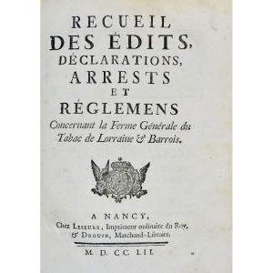 Collection Of Edicts, Declarations, Arrests And Regulations Of The Lorraine Tobacco Farm. 1752.