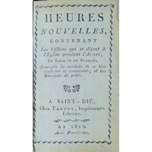 New Hours, Containing The Offices That Are Said In The Church. Saint-die, Trottot, 1816.