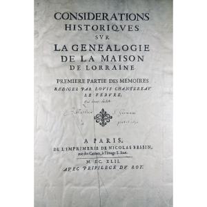 CHANTEREAU-LEFEBVRE - Considérations sur la généalogie de la maison de Lorraine. 1642.