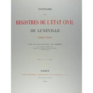 DENIS  - Inventaire des registres de l'état civil de Lunéville (1562-1792). Nancy, 1899, broché